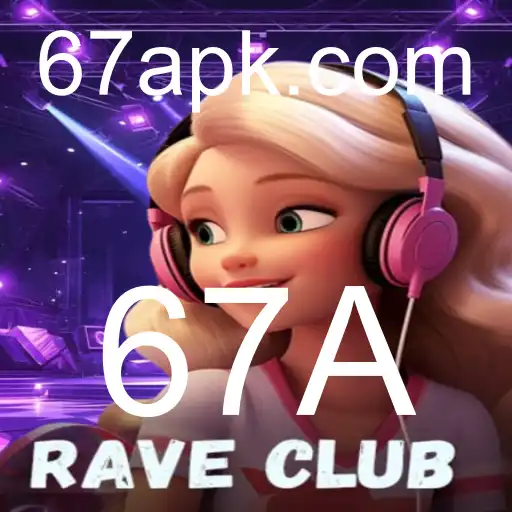 RaveClub: Descubra a Nova Sensação dos Jogos com a Fascinante Dinâmica 67A